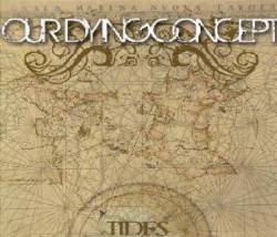 Our Dying Concept : Tides